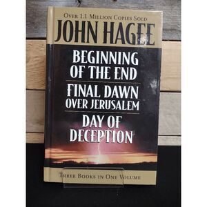 John Hagee 3 Bks in 1 Vol. - Beginning of the End, Final Dawn, Day of Deception